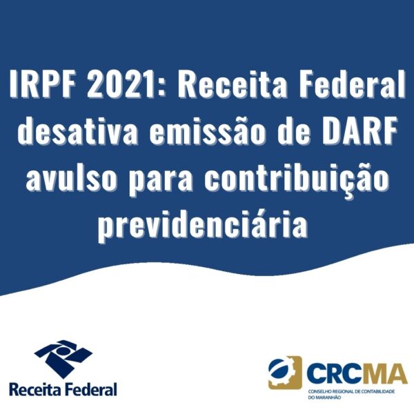 IRPF 2021: Receita Federal desativa emissão de DARF avulso para contribuição previdenciária