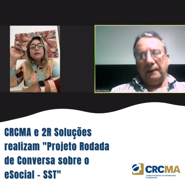 CRCMA e 2R Soluções realizam “Projeto Rodada de Conversa sobre o eSocial-SST”