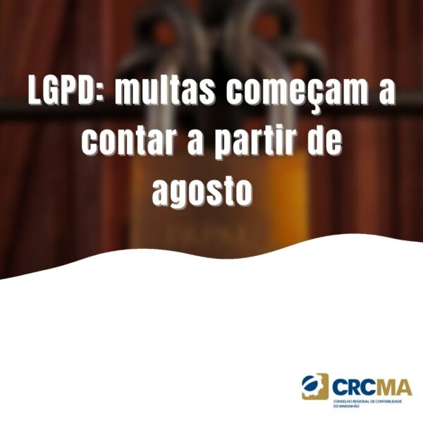 LGPD: multas começam contar a partir de agosto