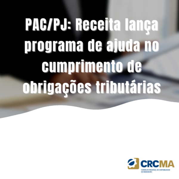 PAC/PJ: Receita lança programa de ajuda no cumprimento de obrigações tributárias