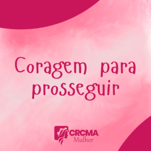 Coragem para prosseguir