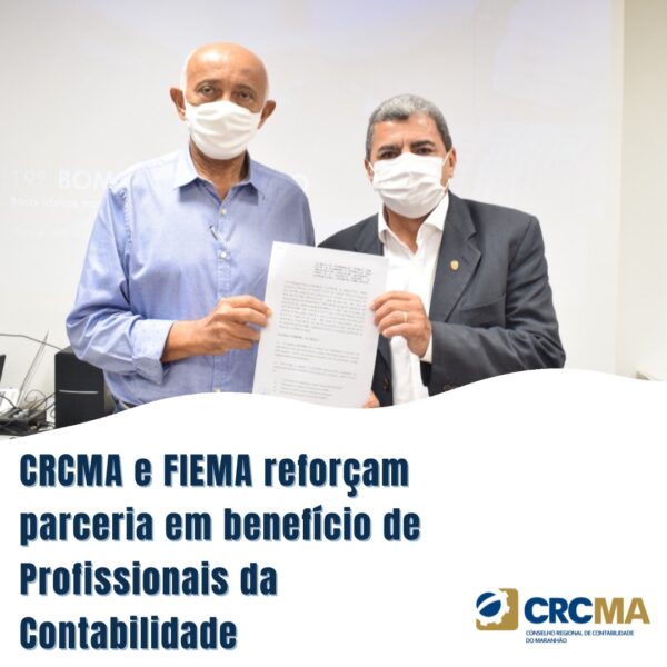 CRCMA e FIEMA reforçam parceria em benefício de Profissionais da Contabilidade