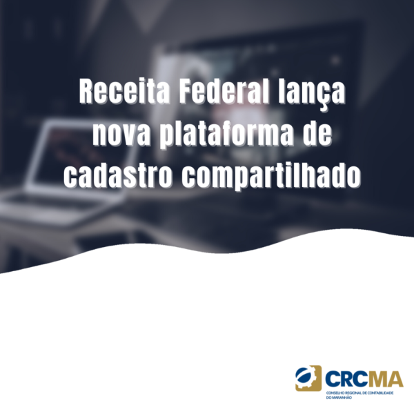 Receita Federal lança nova plataforma de cadastro compartilhado