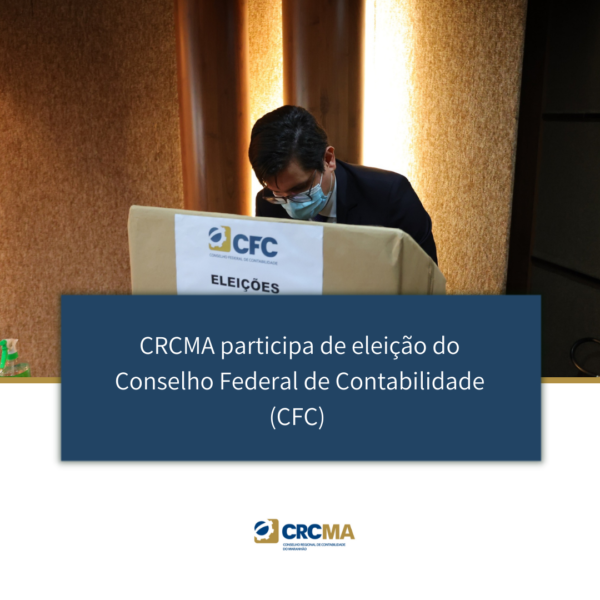 CRCMA participa de eleição do Conselho Federal de Contabilidade (CFC)