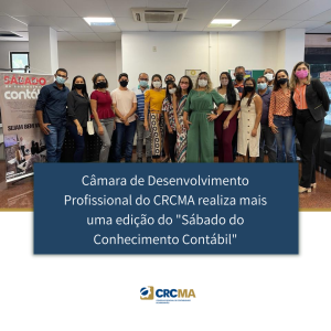 Câmara de Desenvolvimento Profissional do CRCMA realiza mais uma edição do “Sábado do Conhecimento Contábil”