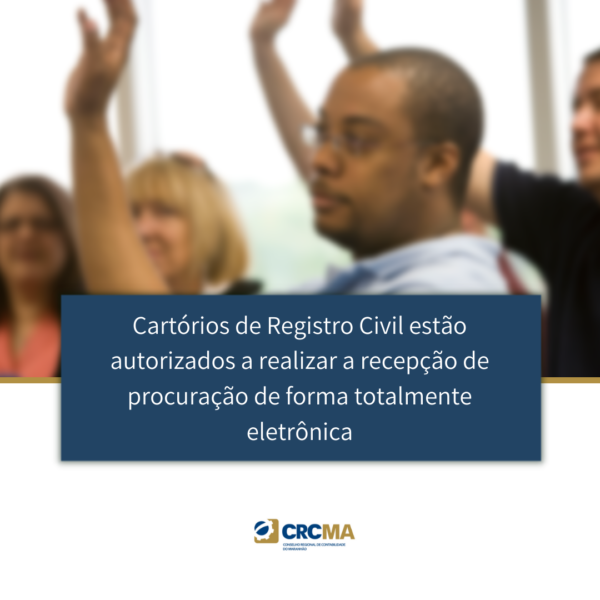 Cartórios de Registro Civil estão autorizados a realizar a recepção de procuração de forma totalmente eletrônica