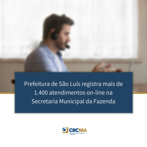 Prefeitura de São Luís registra mais de 1.400 atendimentos on-line na Secretaria Municipal da Fazenda