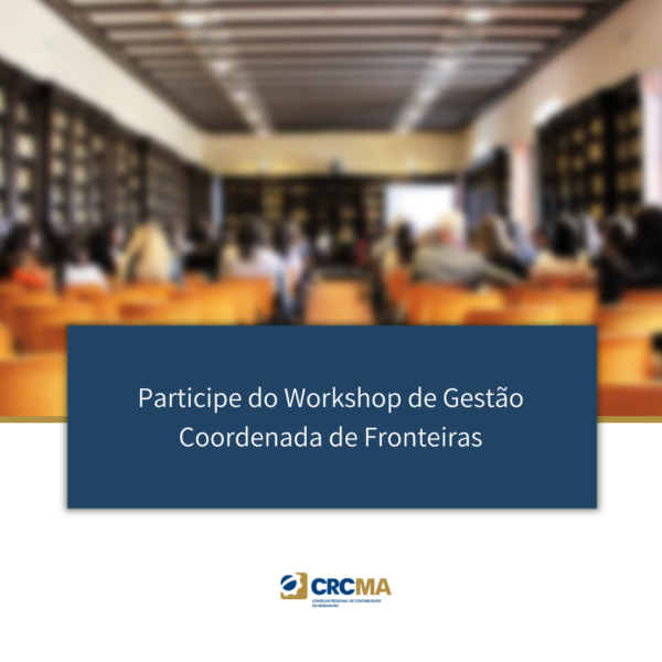 Participe do Workshop de Gestão Coordenada de Fronteiras