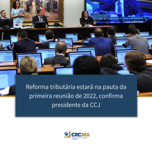 Reforma tributária estará na pauta da primeira reunião de 2022, confirma presidente da CCJ