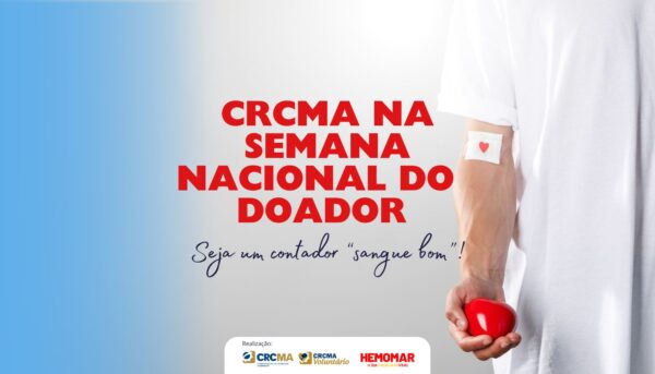 Seja um contador “sangue bom”: CRCMA participa da Semana Nacional do Doador, promovida pelo Hemomar